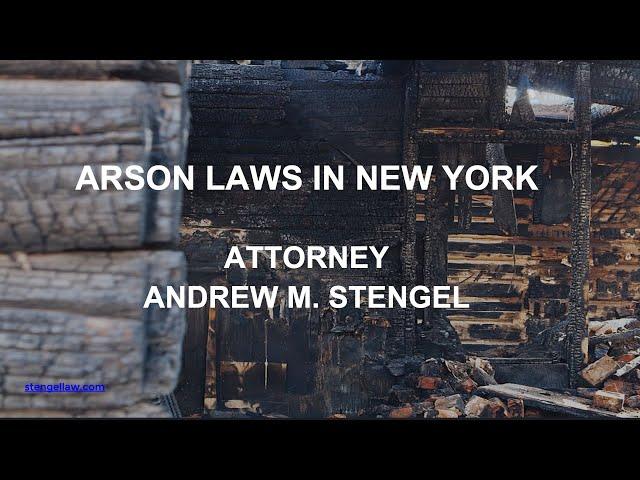 New York Arson Laws / Arson Lawyer NYC and NY