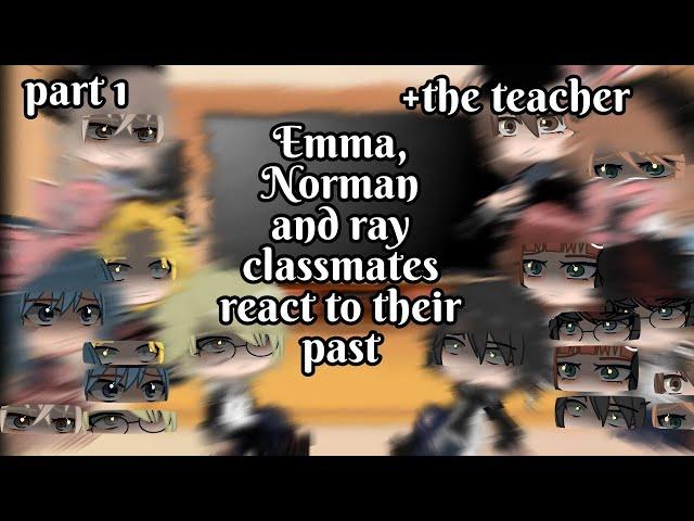 Emma, Norman and ray classmates react to their past {spoilers} \|/[First video reaction]