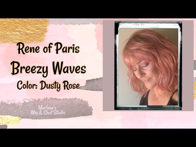 RENE OF PARIS | BREEZY WAVES | DUSTY ROSE | WIG REVIEW |Marlene's Wig & Chat Studio