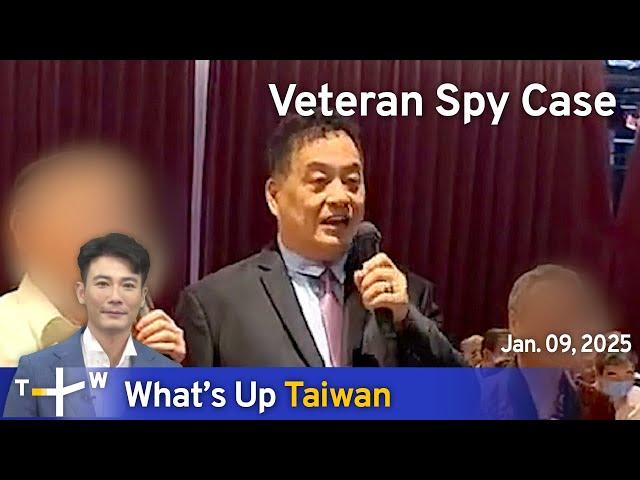 Veteran Spy Case, What's Up Taiwan – News at 20:00, January 9, 2025｜TaiwanPlus News