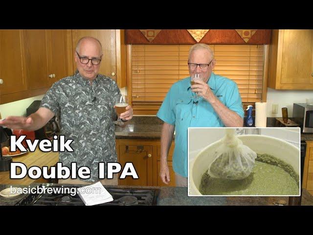 Kveik Double IPA - Basic Brewing Video - July 19, 2024