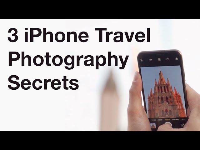 3 Secrets For Taking Incredible iPhone Travel Photos