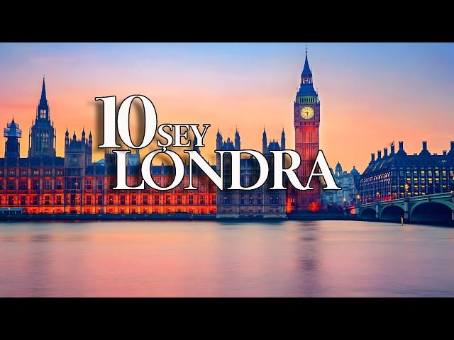 LONDRA'DA YAPILACAK EN İYİ 10 ŞEY | LONDRA GEZİ REHBERİ