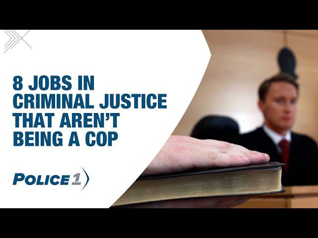 8 Jobs in Criminal Justice That Aren’t Being a Cop