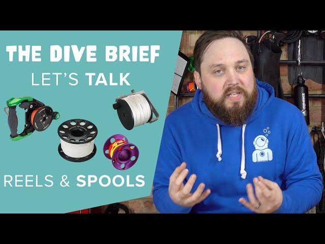 Let's Talk About Reels & Spools | Dive Brief