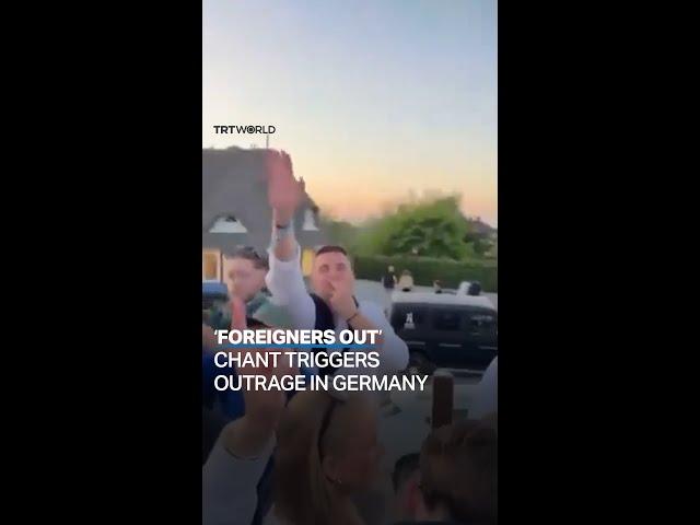 ‘Foreigners out’ chant triggers outrage in Germany