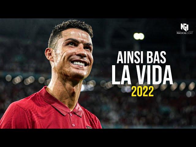 Cristiano Ronaldo ● "AINSI BAS LA VIDA" ● Skill & Goals ● 2022