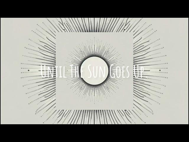 Misc.Inc - Until The Sun Goes Up.