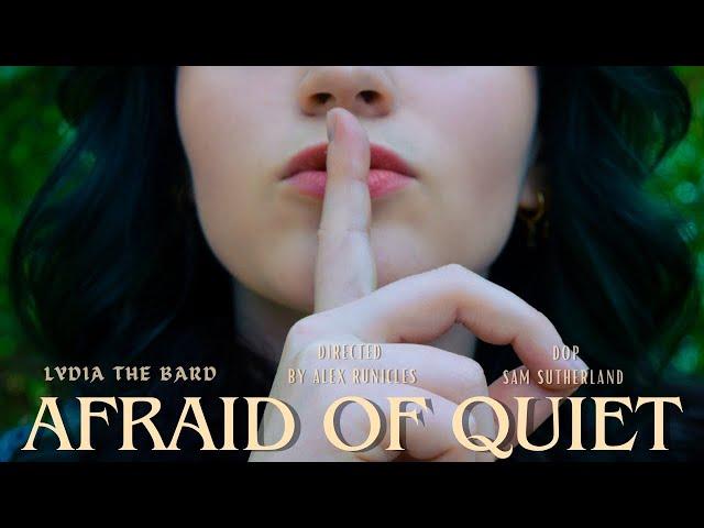 Lydia the Bard - Afraid of Quiet (Official Music Video)