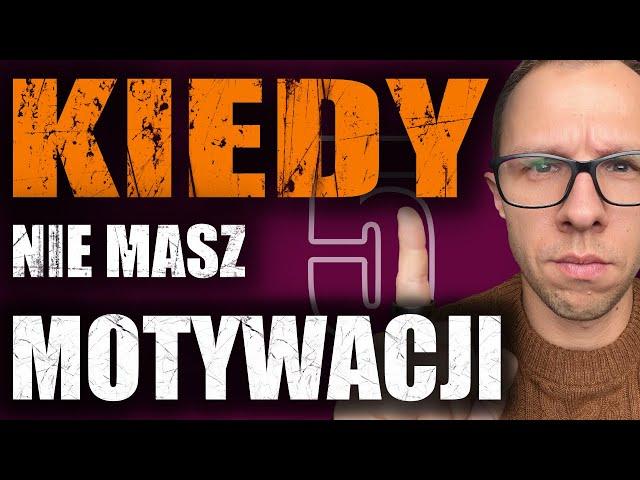 5 prostych sposobów żeby zwiększyć motywację. JAK się motywować do DZIAŁANIA?