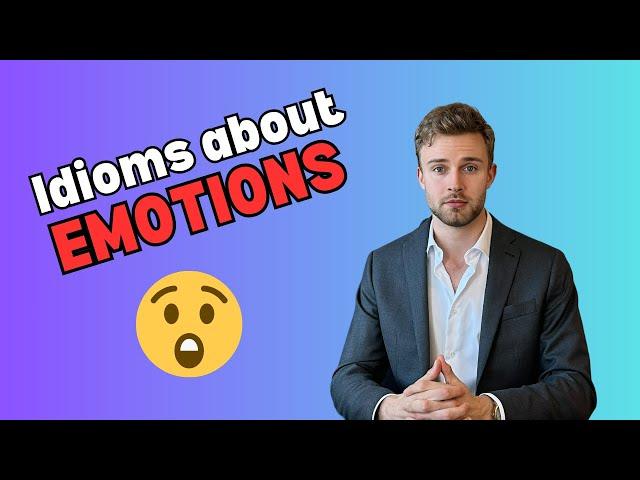 6 English Idioms to Talk About EMOTIONS | Expand Your Vocabulary