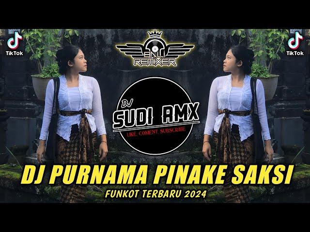 DJ PURNAMA PINAKE SAKSI FUNKOT  VIRAL TERBARU 2024 | DJ SUDI RMX