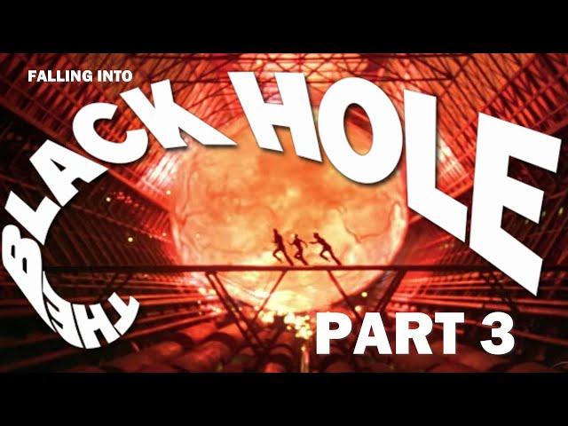 Falling into The Black Hole (1979), Part 3