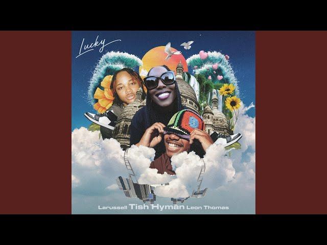 Lucky (feat. LaRussell & Leon thomas)
