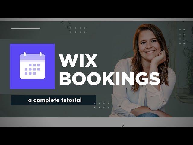 A Complete Tutorial of ￼Wix Bookings