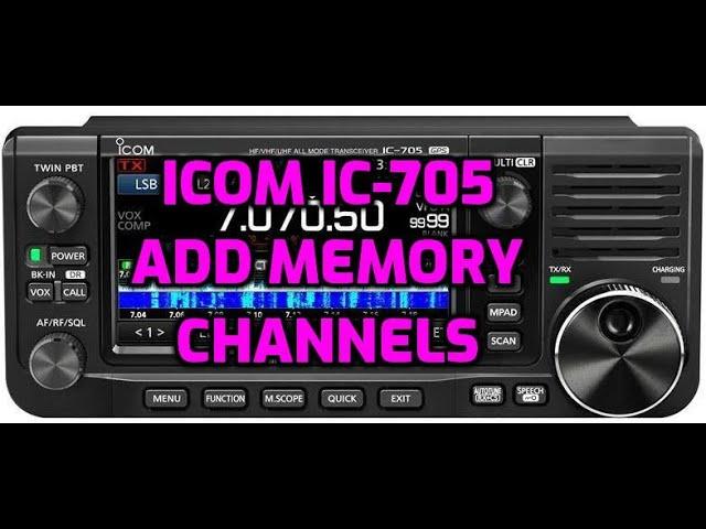 ICOM IC-705 Add Memory Channels