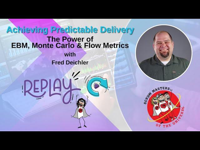 Achieving Predictable Delivery with Fred Deichler