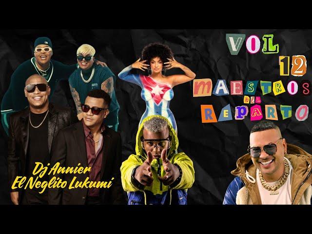 MAESTROS DEL REPARTO Vol 12 by Dj Annier El Neglito Lukumi Cubaton Mix 2024 #cubaton #reggaeton