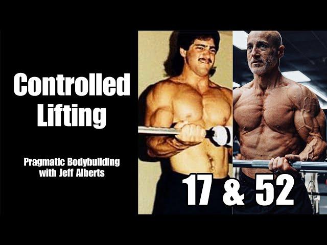 Controlled Lifting - Pragmatic Bodybuilding with Jeff Alberts