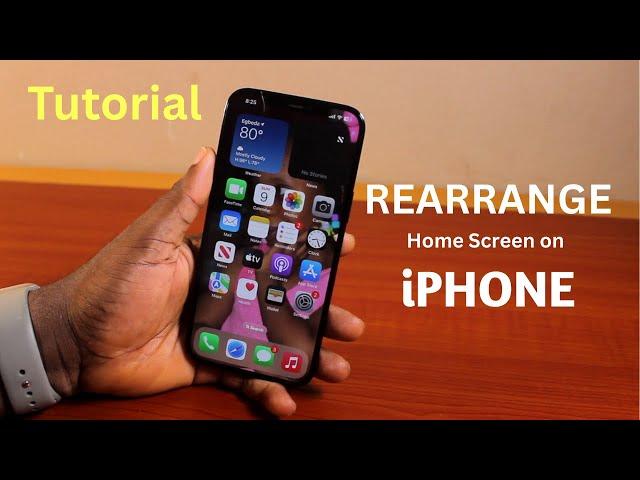 How to Rearrange Home Screen on iPhone