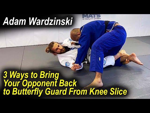 3 Ways to Bring Your Opponent Back to Butterfly Guard From Knee Slice - Adam Wardzinski