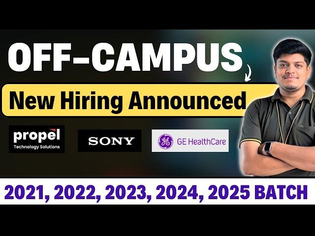 Propel, GE, Sony, Texas Biggest Hiring | Off Campus Drive 2021, 2022, 2023, 2024, 2025 BATCH