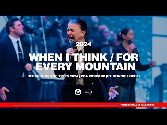 When I Think / For Every Mountain | Because of the Times 2024 - POA Worship (ft. Vonnie Lopez)