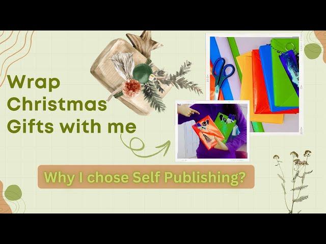 Christmas Wrapping + Why I Chose Self-Publishing Over Traditional