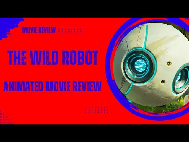 The Wild Robot Movie Review. Robotic Caretaker