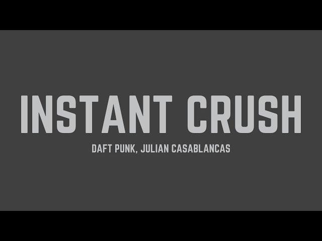 Daft Punk - Instant Crush (feat. Julian Casablancas) (Lyrics)