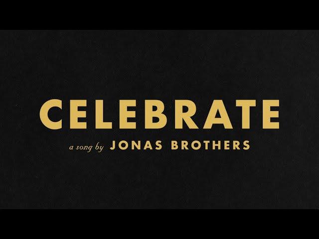 Jonas Brothers - Celebrate! (Official Lyric Video)