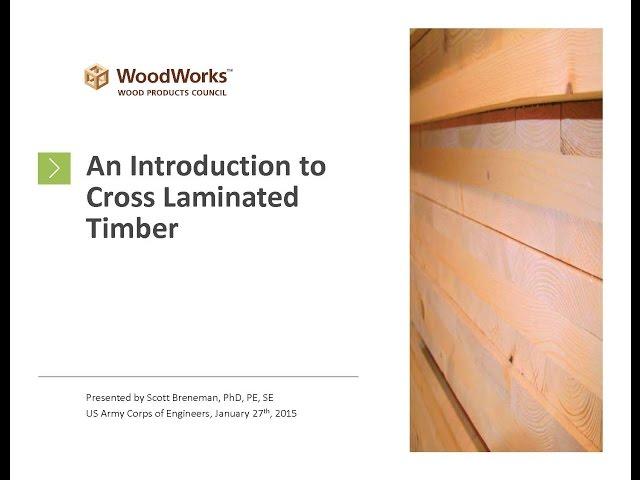 Introduction to Cross Laminated Timber (CLT)