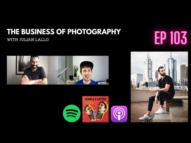 SEASON 2: EP 103 - The Business Of Photography with Julian Lallo