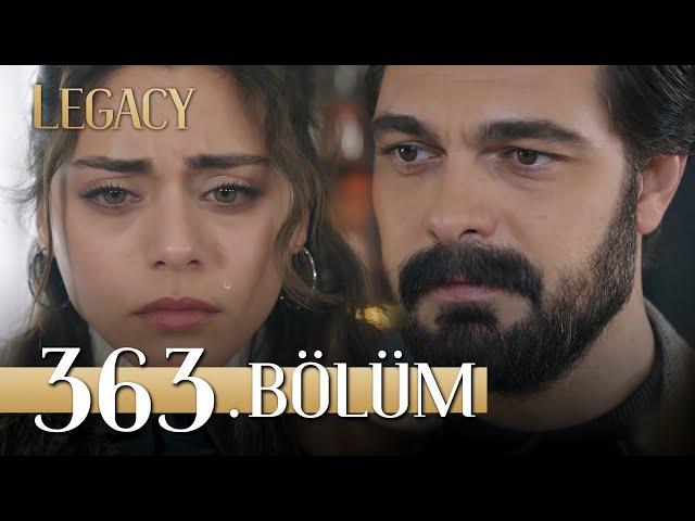 Emanet 363. Bölüm | Legacy Episode 363