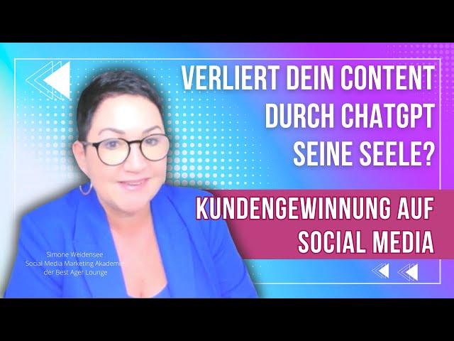 Verliert dein Content durch ChatGPT seine Seele? So geht Kundengewinnung auf Social Media