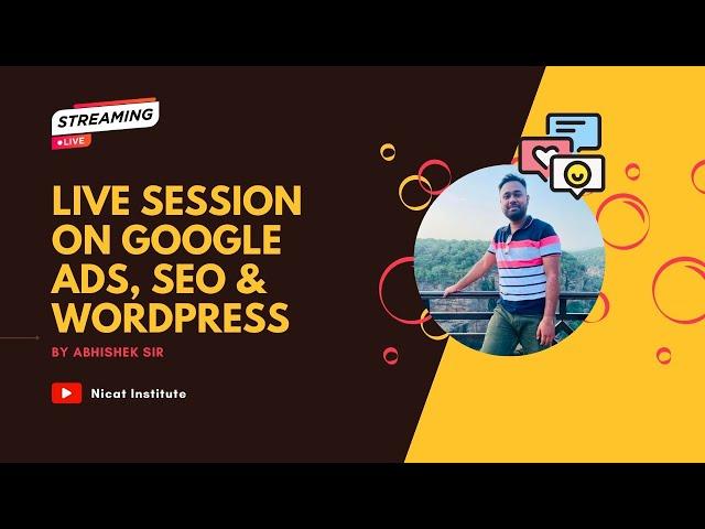 Live Session On Google Ads, SEO, WordPress I Nicat Institute