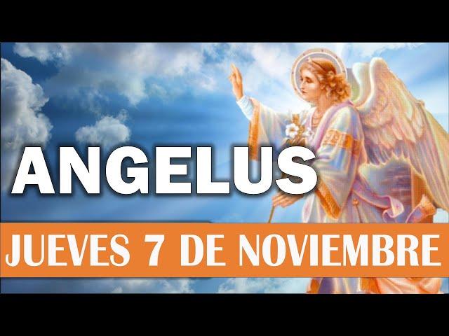 Ángelus del día de Hoy Jueves 7 de Noviembre  Oraciones a la Virgen María Oraciones Católicas