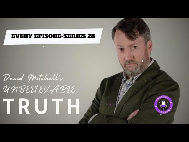 Every Episode From Series 28 - David Mitchell's Unbelievable Truth