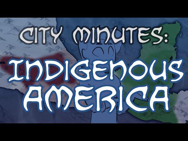 City Minutes: Indigenous America