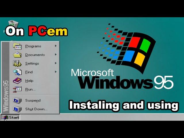 Installing and Using Windows 95 in 2024!! What can we do?