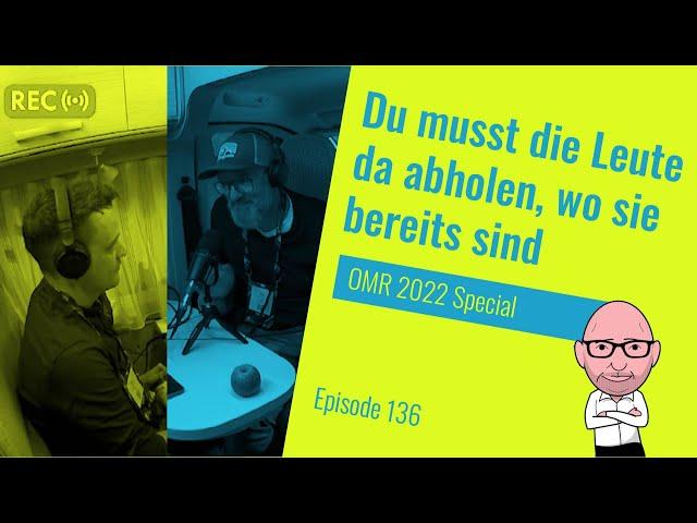 Du musst die Leute da abholen, wo sie bereits sind (OMR Special) | Das Digitale Sofa #136