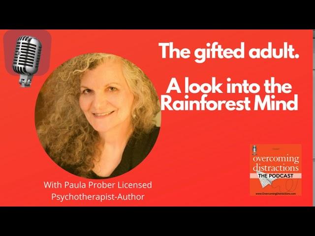 The gifted adult-A look into the rainforest mind PODCAST REPLAY