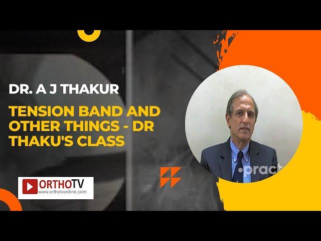 Tension Band and Other Things - Dr Thaku's Class