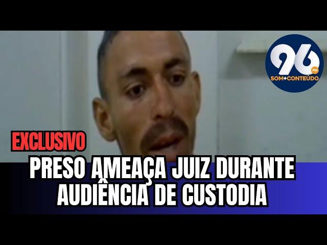 ABSURDO! PRESO AMEAÇA JUIZ EM AUDIÊNCIA DE CUSTÓDIA SE PRISÃO FOR MANTIDA