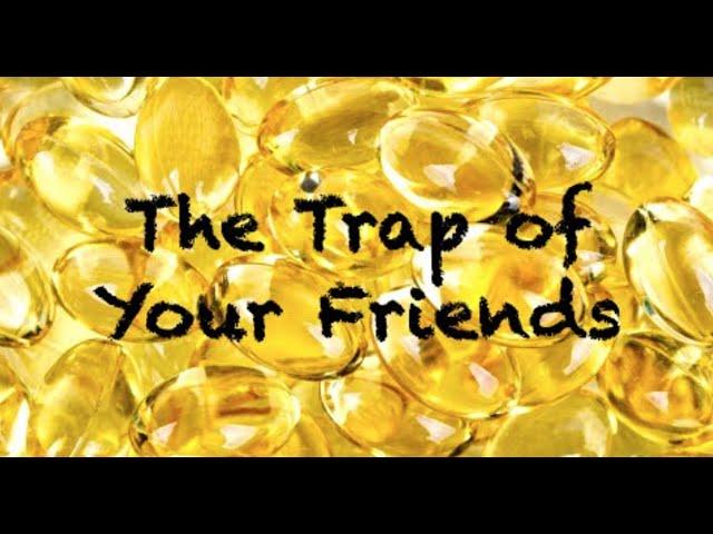  THE TRAP OF YOUR FRIENDS | A Coach Red Pill video