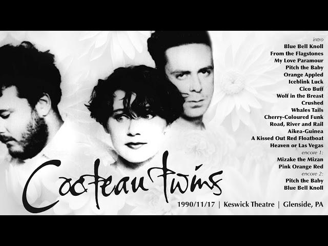 Cocteau Twins | LIVE 1990/11/17 - Glenside, PA