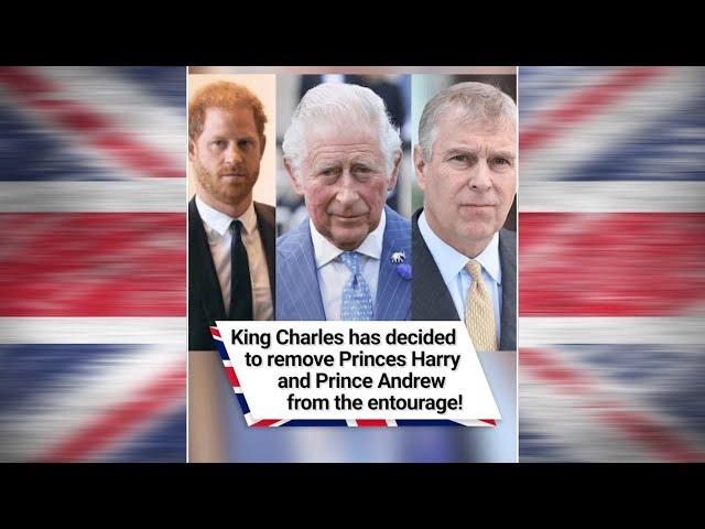 King Charles has decided to remove Princes Harry and Prince Andrew from the entourage! #shorts