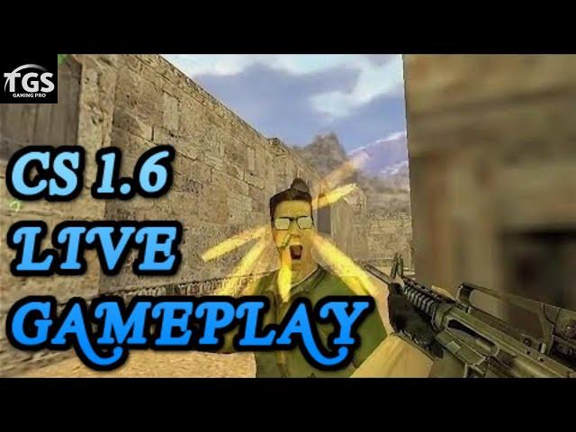  Live CS 1.6 Gameplay Join the Action Now! | Counter-Strike 1.6 Gameplay | TGS GAMING PRO