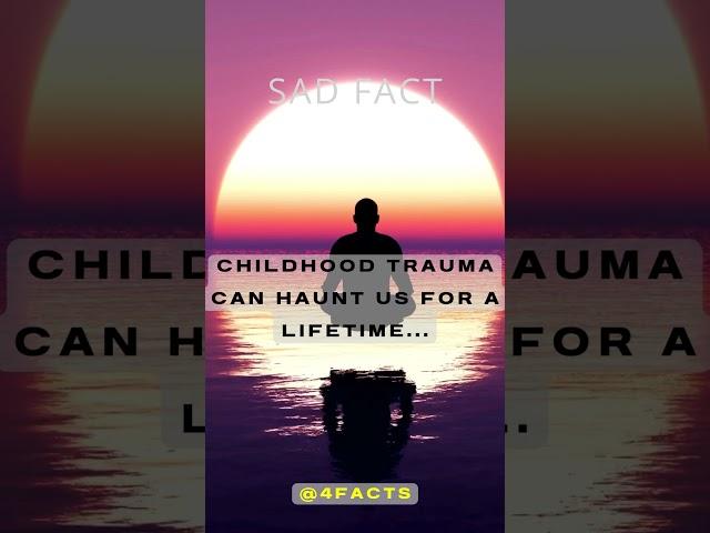 childhood trauma… #facts #4facts #shorts  #fyp