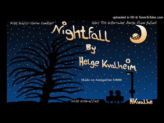 Nightfall (HKvalhe's 16bit 7ch Bittersweet Amiga Piano Ballad) - Helge Kvalheim